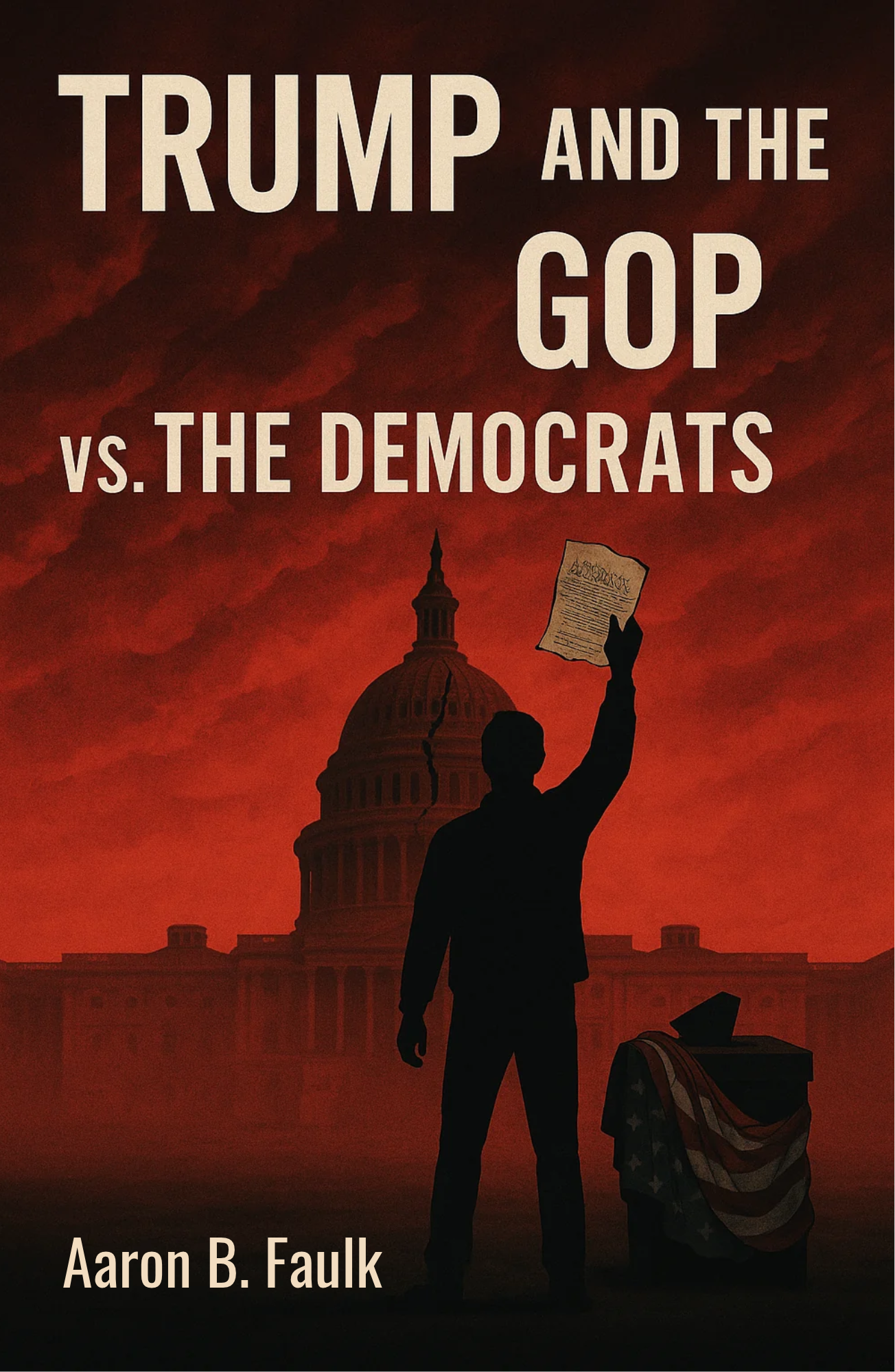 Book cover for Trump and The GOP vs. The Democrats